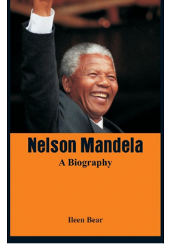 Nelson Mandela - A Biography
