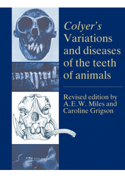 Colyer's Variations and Diseases of the Teeth of Animals