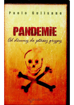 Pandemie Od dżumy do ptasiej grypy