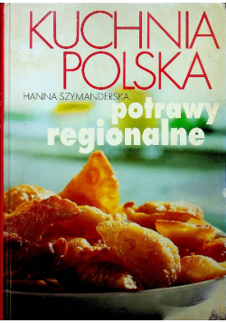 Kuchnia polska Potrawy regionalne