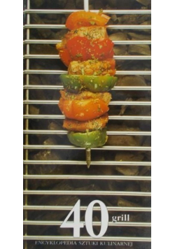 Encyklopedia sztuki kulinarnej 40 Grill