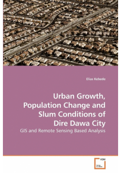 Urban Growth, Population Change and Slum Conditions of Dire Dawa City