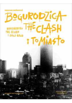 Bogurodzica, The Clash i To Miasto