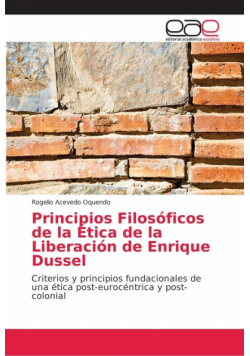Principios Filosóficos de la Ética de la Liberación de Enrique Dussel