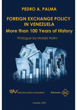 FOREIGN EXCHANGE POLICY IN VENEZUELA. More than 100 Years of History
