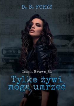 Tylko żywi mogą umrzeć Tessa brown #1