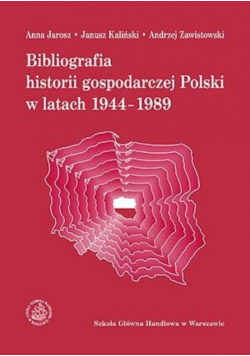 Bibliografia historii gospodarczej Polski w latach 1944 1989