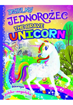 Dzielny jednorożec/The brave unicorn