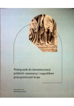 Podręcznik do inwentaryzacji polskich cmentarzy