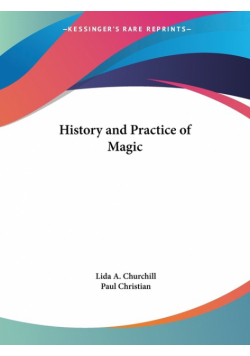 History and Practice of Magic