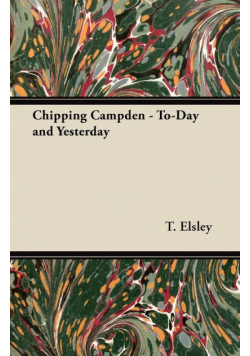 Chipping Campden - To-Day and Yesterday