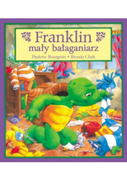 Franklin mały bałaganiarz T.3