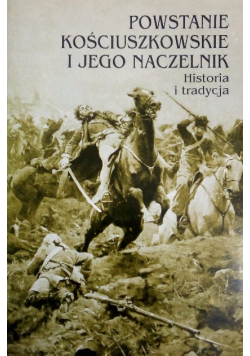 Powstanie Kościuszkowskie i jego naczelnik