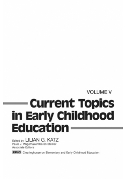 Current Topics in Early Childhood Education, Volume 5