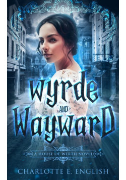 Wyrde and Wayward
