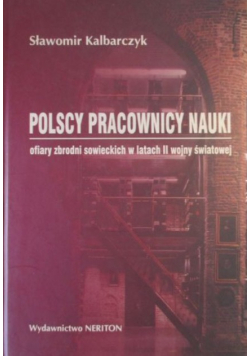 Polscy pracownicy nauki Ofiary zbrodni sowieckich w latach II wojny światowej