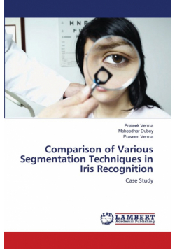 Comparison of Various Segmentation Techniques in Iris Recognition