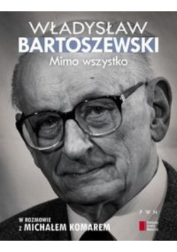Władysław Bartoszewski Mimo wszystko