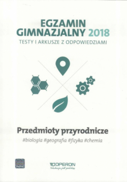 Egzamin gimnazjalny - Testy przyrod. 2018 OPERON