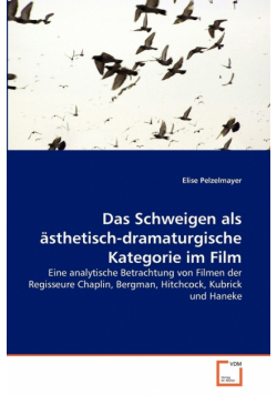 Das Schweigen als ästhetisch-dramaturgische Kategorie im Film