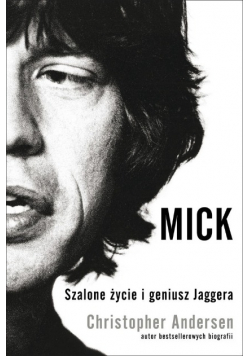 Mick Szalone życie i geniusz Jaggera