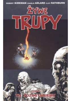 Żywe trupy Tom 9. Tu pozostaniemy