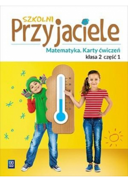 Szkolni przyjaciele. Matematyka. Ćwiczenia 2/1