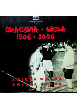 Cracovia Wisła 1906 - 2006 r