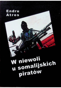 W niewoli u somalijskich piratów