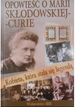 Opowieść o Marii Skłodowskiej Curie