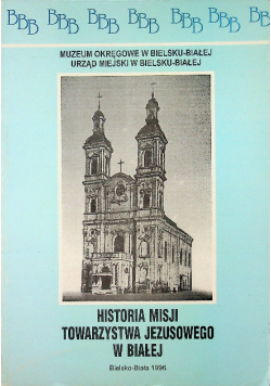 Historia Misji Towarzystwa Jezusowego w Białej