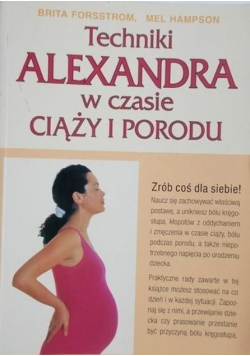 Techniki Alexandra w czasie ciąży i porodu