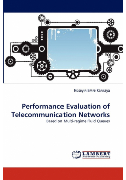 Performance Evaluation of Telecommunication Networks