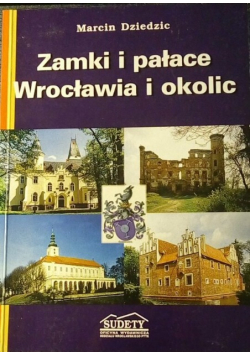Zamki i pałace Wrocławia i okolic