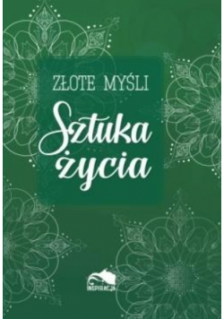 Złote myśli. Sztuka życia