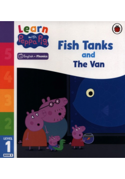 Learn with Peppa Phonics Level 1 Book 9 - Fish Tanks and The Van (Phonics Reader)