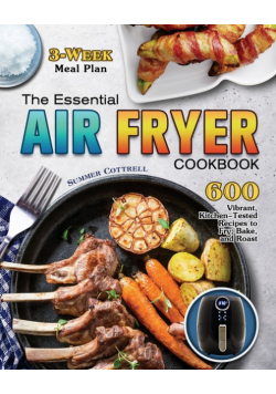 The Essential Air Fryer Cookbook