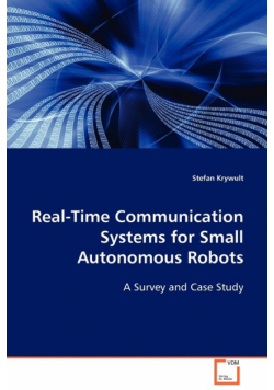 Real-Time Communication Systems for Small Autonomous Robots