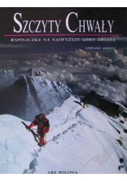 Szczyty chwały wspinaczka na najwyższe góry świata