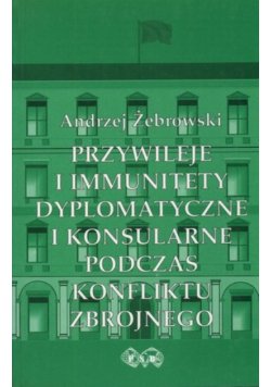 Przywileje i immunitety dyplomatyczne podczas konfliktu zbrojnego