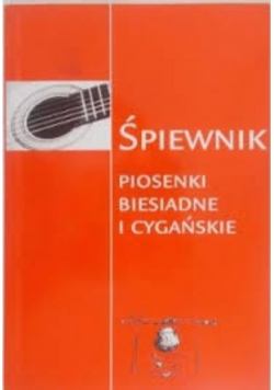 Śpiewnik piosenki biesiadne i cygańskie