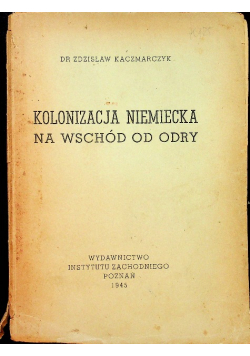 Kolonizacja niemiecka na wschód od Odry 1945 r.