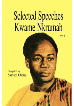 Selected Speeches of Kwame Nkrumah. Volume 1
