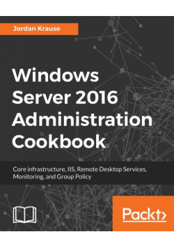 Windows Server 2016 Administration tools and tasks