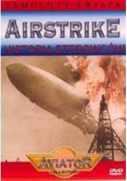 Samoloty Świata nr 9 Airstrike Historia Sterowców DVD NOWA