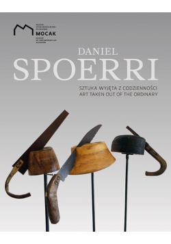 Daniel Spoerri Sztuka wyjęta z codzienności