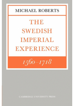 The Swedish Imperial Experience 1560 1718