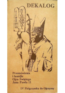 Dekalog Przemówienia i homilie Ojca Świętego Jana Pawła II