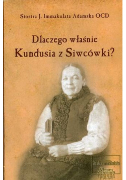 Dlaczego właśnie Kundusia z Siwcówki