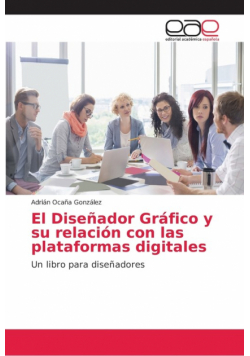 El Diseñador Gráfico y su relación con las plataformas digitales